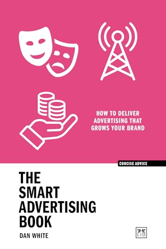 The-Smart-Advertising-Book--How-to-deliver-advertising-that-grows-your-brand-by-Dan-White-PDF-EPUB.jpg