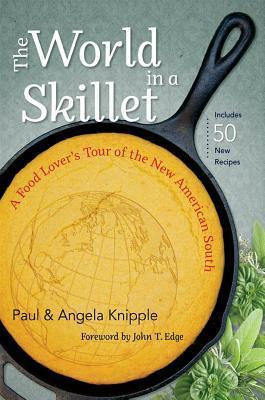 The-World-in-a-Skillet--A-Food-Lover's-Tour-of-the-New-American-South-by-Paul-Knipple-PDF-EPUB.jpg