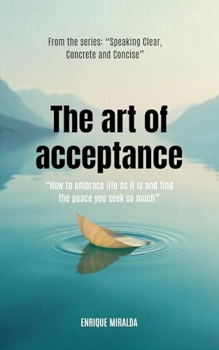 The-art-of-acceptance---“How-to-embrace-life-as-it-is-and-find-the-peace-you-seek-so-muc-by-Enrique-Miralda-PDF-EPUB.jpg