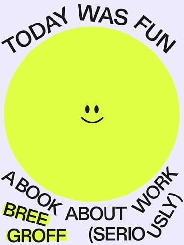 Today-Was-Fun--A-Book-About-Work-by-Bree-Groff-PDF-EPUB.jpg