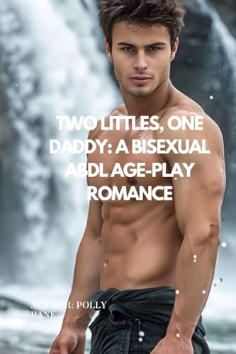 Two-Littles-One-Daddy--A-Bisexual-ABDL-Age-Play-Romance--Diaper-Discipline-Spanking-&-Forbidd-by-Polly-Bane-PDF-EPUB.jpg