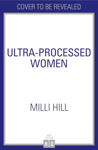 Ultra-Processed-Women--The-new-no-holds-barred-look-into-the-ultra-processed-foods-industry-s-by-Milli-Hill-PDF-EPUB.jpg