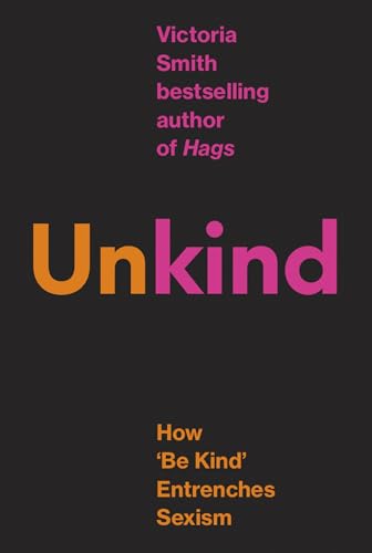 (Un)kind--How-'Be-Kind'-Entrenches-Sexism-by-Victoria-Smith-PDF-EPUB.jpg