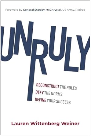Unruly--Deconstruct-the-Rules-Defy-the-Norms-and-Define-Your-Success-by-Lauren-Wittenberg-Weiner-PDF-EPUB.jpg
