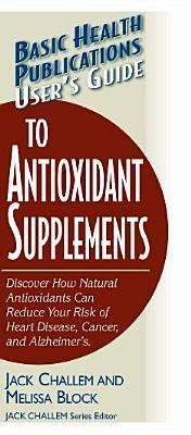 User's-Guide-to-Antioxidant-Supplements-by-Jack-Challem-PDF-EPUB.jpg