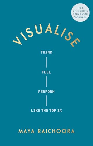 Visualise--Think-Feel-Perform-Like-the-Top-1%-by-Maya-Raichoora-PDF-EPUB.jpg