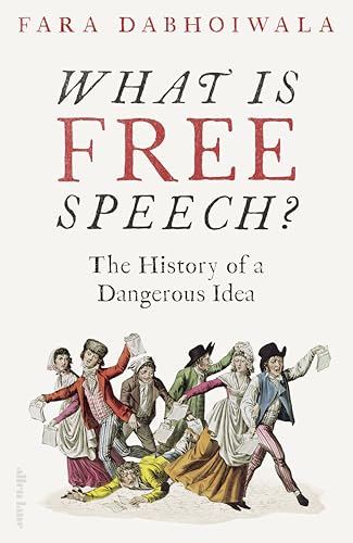 What-Is-Free-Speech---The-History-of-a-Dangerous-Idea-by-Fara-Dabhoiwala-PDF-EPUB.jpg
