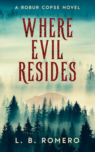 Where-Evil-Resides--Robur-Copse-Book-1-by-L-B-Romero-PDF-EPUB.jpg