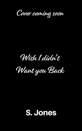 Wish-I-Didn't-Want-You-Back-by-S-Jones-PDF-EPUB.jpg