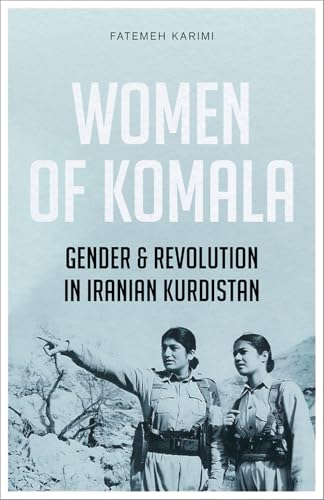 Women-of-Komala--Gender-and-Revolution-in-Iranian-Kurdistan-by-Fatemeh-Karimi-PDF-EPUB.jpg