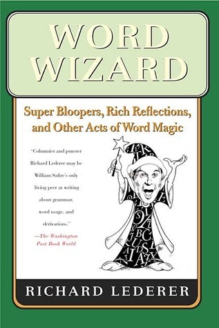Word-Wizard--Super-Bloopers-Rich-Reflections-and-Other-Acts-of-Word-Magic-by-Richard-Lederer-PDF-EPUB.jpg