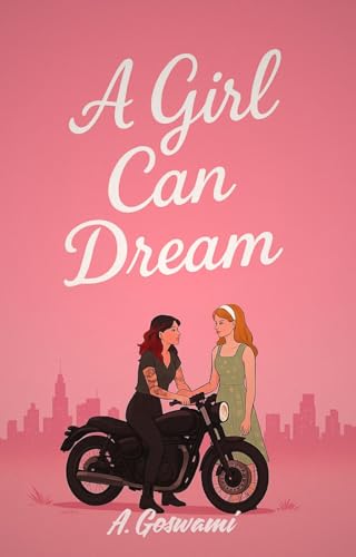A-Girl-Can-Dream--A-Spicy-Sapphic-Fiancé's-Sister-Forbidden-Romance-by-A-Goswami-PDF-EPUB.jpg
