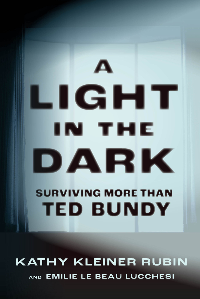 A-Light-in-the-Dark--Surviving-More-than-Ted-Bundy-by-Kathy-Kleiner-Rubin-PDF-EPUB.jpg