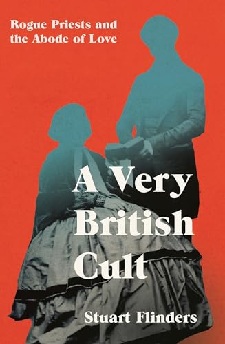 A-Very-British-Cult--Rogue-Priests-and-the-Abode-of-Love-by-Stuart-Flinders-PDF-EPUB.jpg
