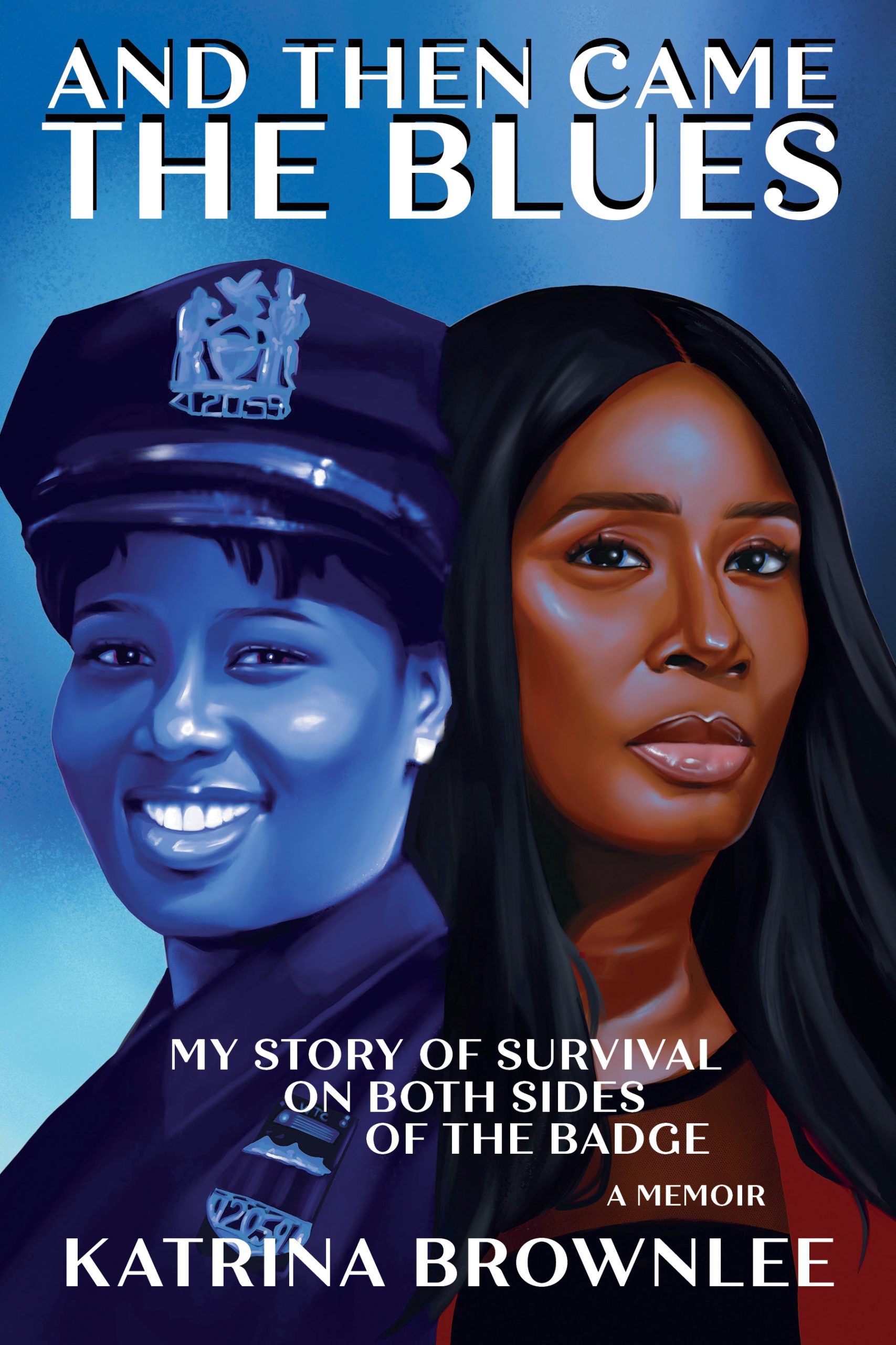 And-Then-Came-the-Blues--My-Story-of-Survival-on-Both-Sides-of-the-Badge-by-Katrina-Brownlee-PDF-EPUB.jpg