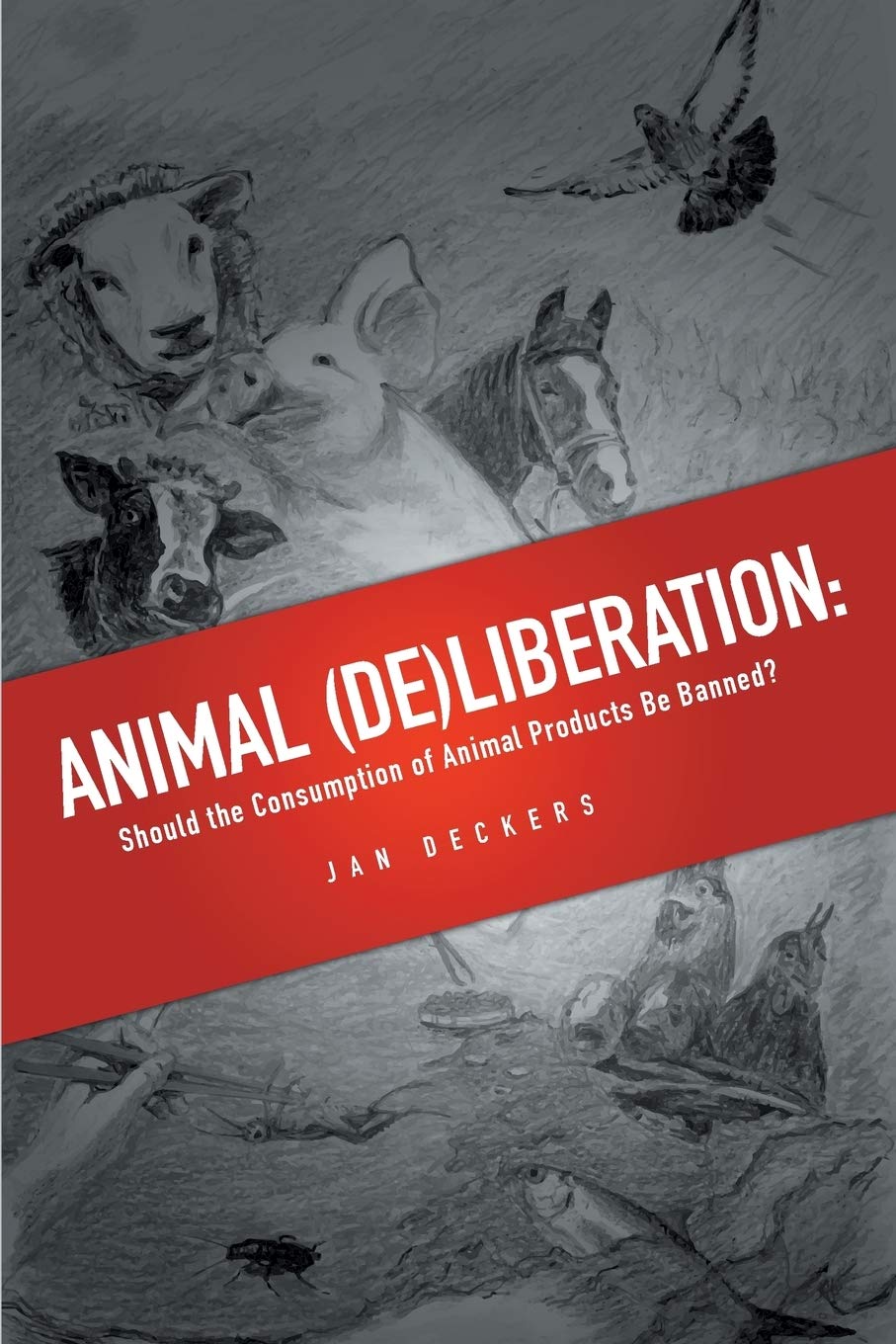 Animal-(De)liberation--Should-the-Consumption-of-Animal-Products-Be-Banned--by-Jan-Deckers-PDF-EPUB.jpg