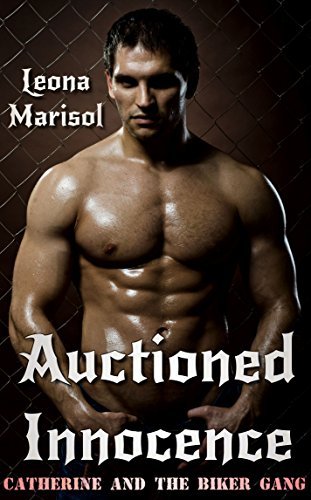Auctioned-Innocence--Catherine-and-the-Biker-Gang-by-Leona-Marisol-PDF-EPUB.jpg