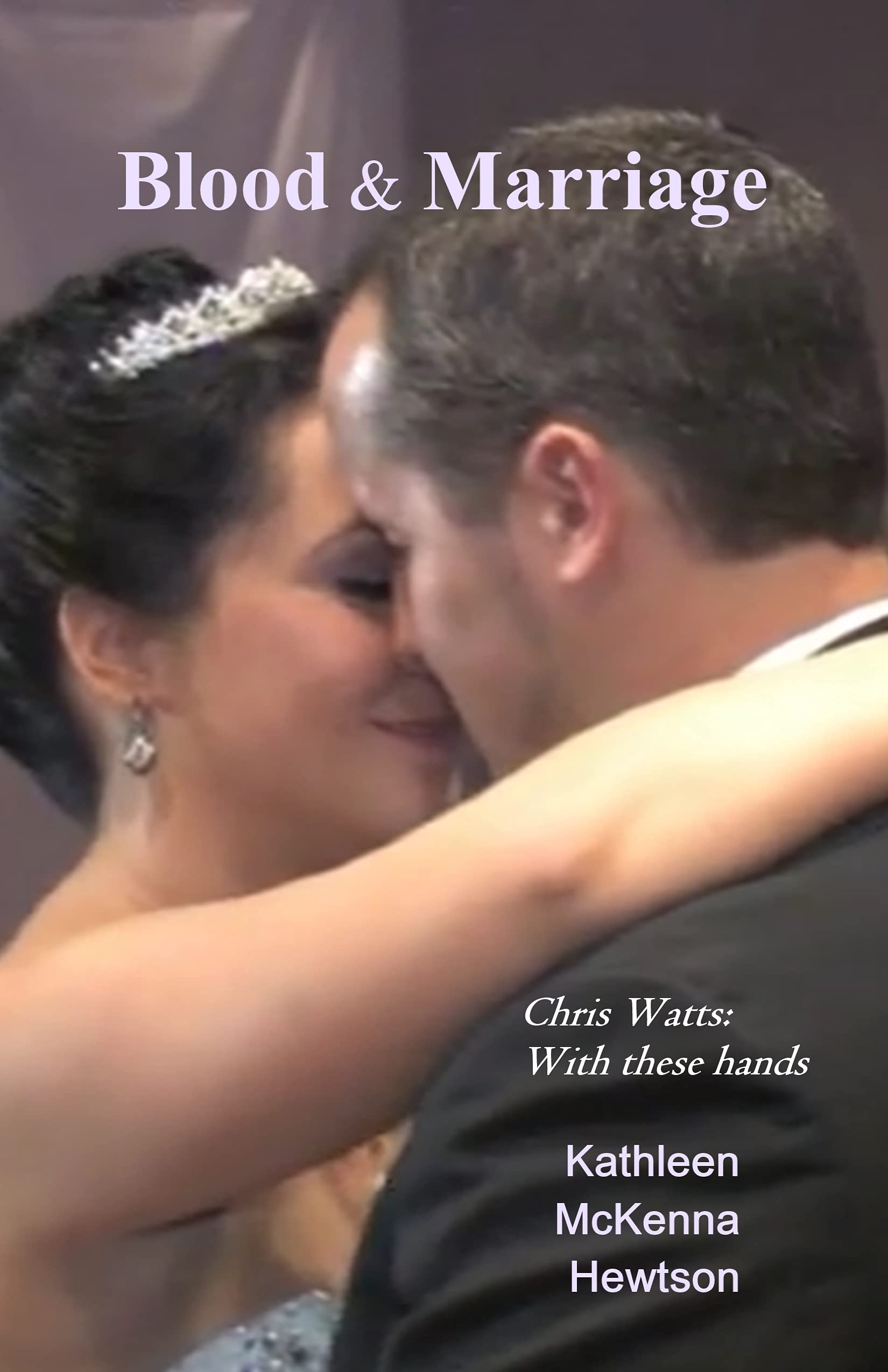 Blood-&-Marriage--Chris-Watts--With-These-Hands-by-Kathleen-McKenna-Hewtson-PDF-EPUB.jpg