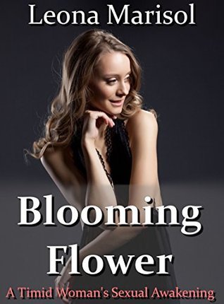 Blooming-Flower--A-Timid-Woman's-Sexual-Awakening-by-Leona-Marisol-PDF-EPUB.jpg