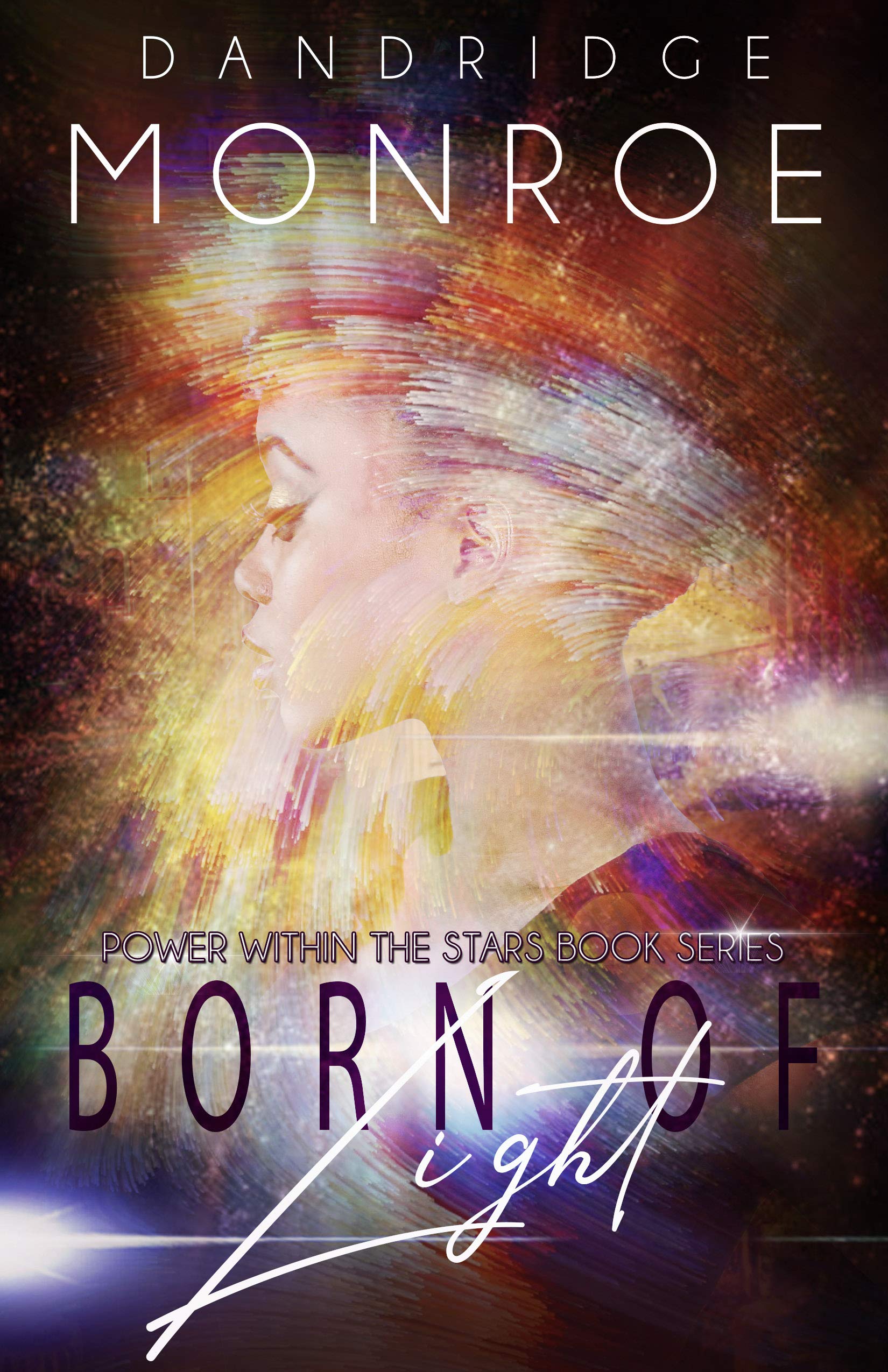 Born-of-Light--Power-Within-the-Stars-Book-Three-by-Dandridge-Monroe-PDF-EPUB.jpg