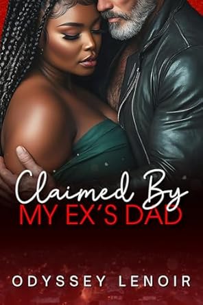 Claimed-By-My-Ex's-Dad--A-BWWM-Dark-Romance-by-Odyssey-Lenoir-PDF-EPUB.jpg
