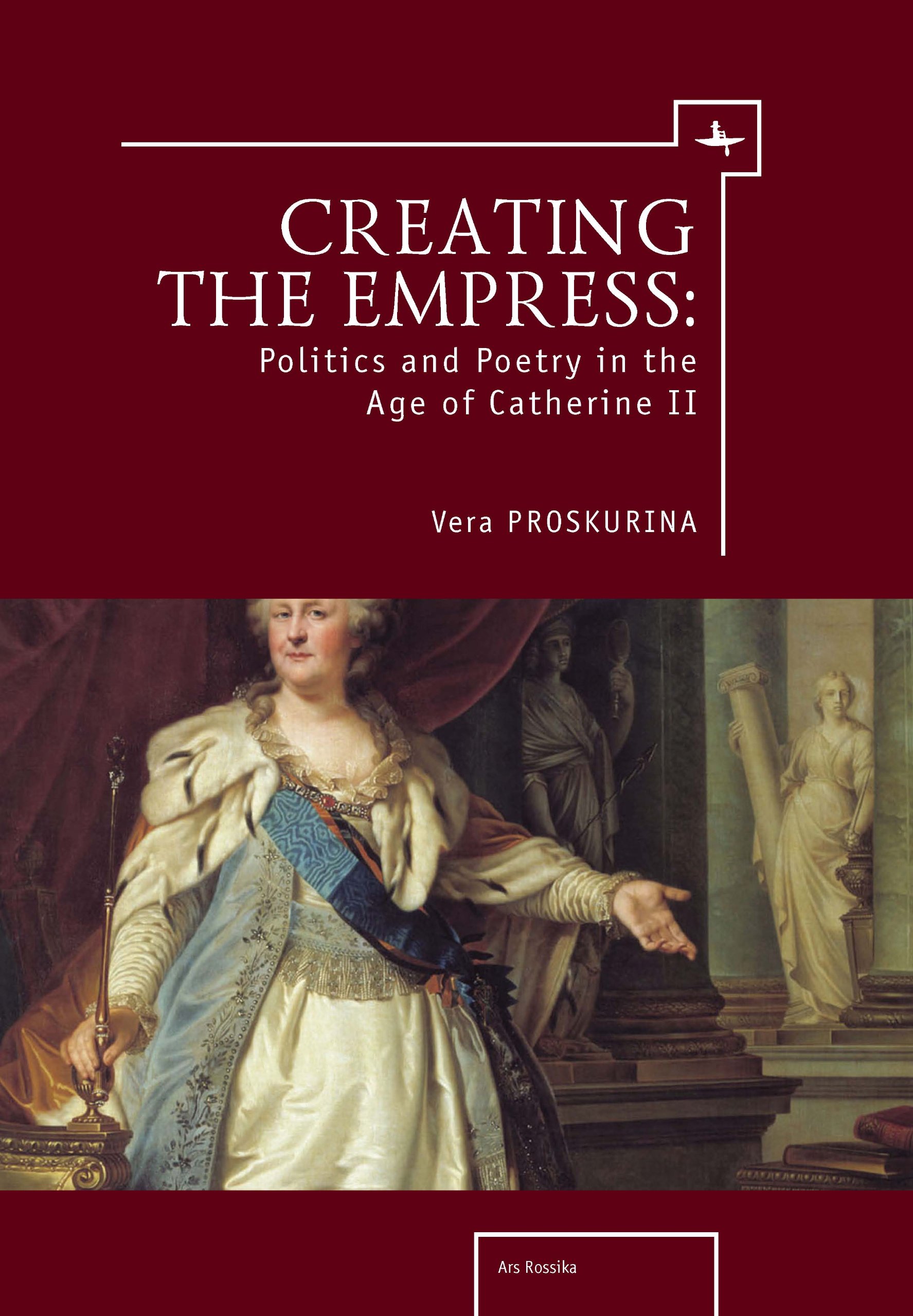 Creating-the-Empress--Politics-and-Poetry-in-the-Age-of-Catherine-II-by-Vera-Proskurina-PDF-EPUB.jpg