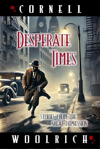 Desperate-Times--Stories-from-the-Great-Depression-by-Cornell-Woolrich-PDF-EPUB.jpg