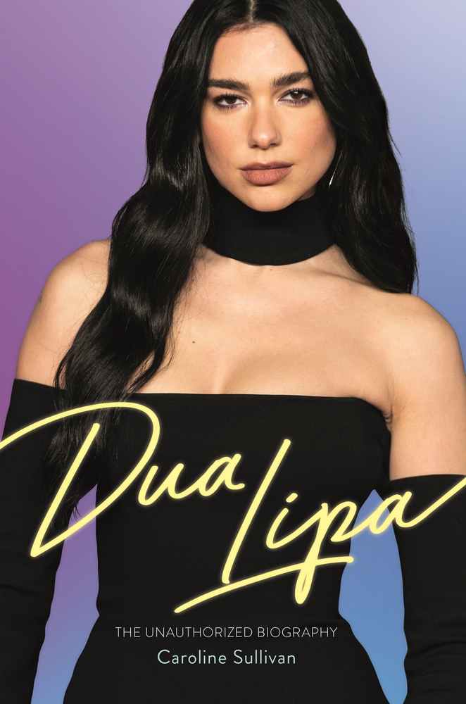 Dua-Lipa--The-Unauthorized-Biography-by-Caroline-Sullivan-PDF-EPUB.jpg