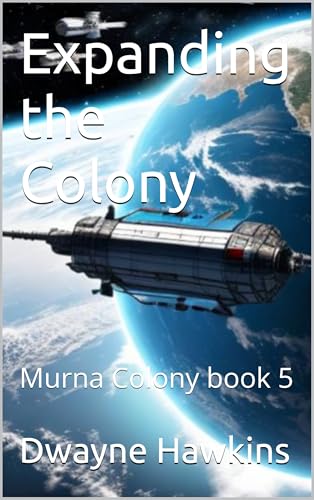 Expanding-the-Colony--Murna-Colony-book-5-by-Dwayne-Hawkins-PDF-EPUB.jpg