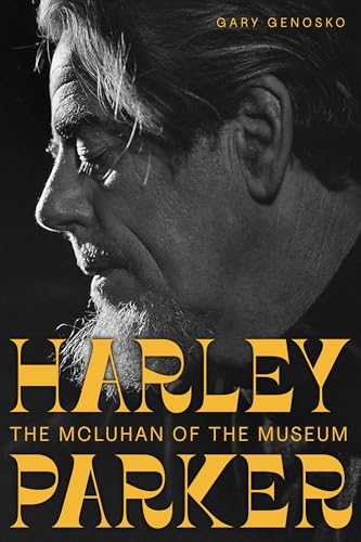 Harley-Parker--The-McLuhan-of-the-Museum-by-Gary-Genosko-PDF-EPUB.jpg