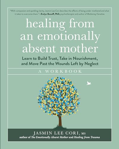 Healing-from-an-Emotionally-Absent-Mother--Learn-to-Build-Trust-Take-In-Nourishment-and--by-Jasmin-Lee-Cori-PDF-EPUB.jpg