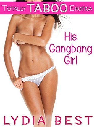 His-Gangbang-Girl--Totally-TABOO-Erotica-by-Lydia-Best-PDF-EPUB.jpg