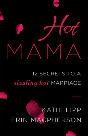 Hot-Mama--12-Secrets-to-a-Sizzling-Hot-Marriage-by-Kathi-Lipp-PDF-EPUB.jpg