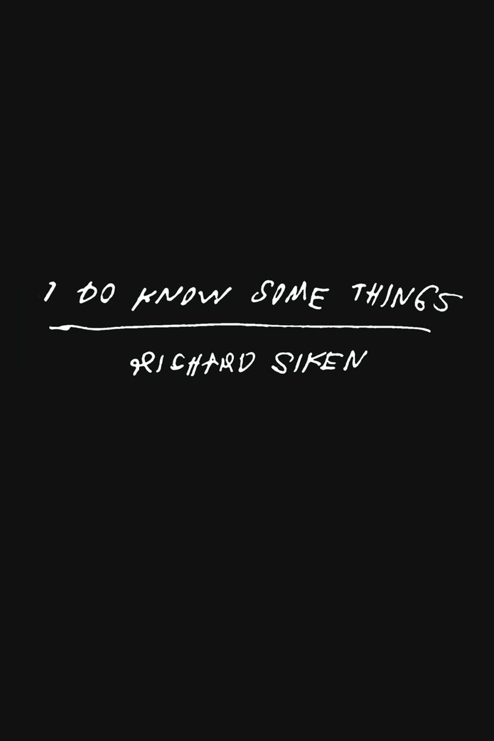 I-Do-Know-Some-Things-by-Richard-Siken-PDF-EPUB.jpg