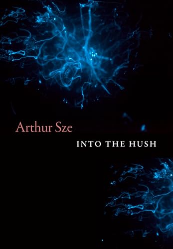 Into-the-Hush-by-Arthur-Sze-PDF-EPUB.jpg