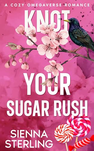 Knot-Your-Sugar-Rush--A-Cozy-Omegaverse-Romance-by-Sienna-Sterling-PDF-EPUB.jpg