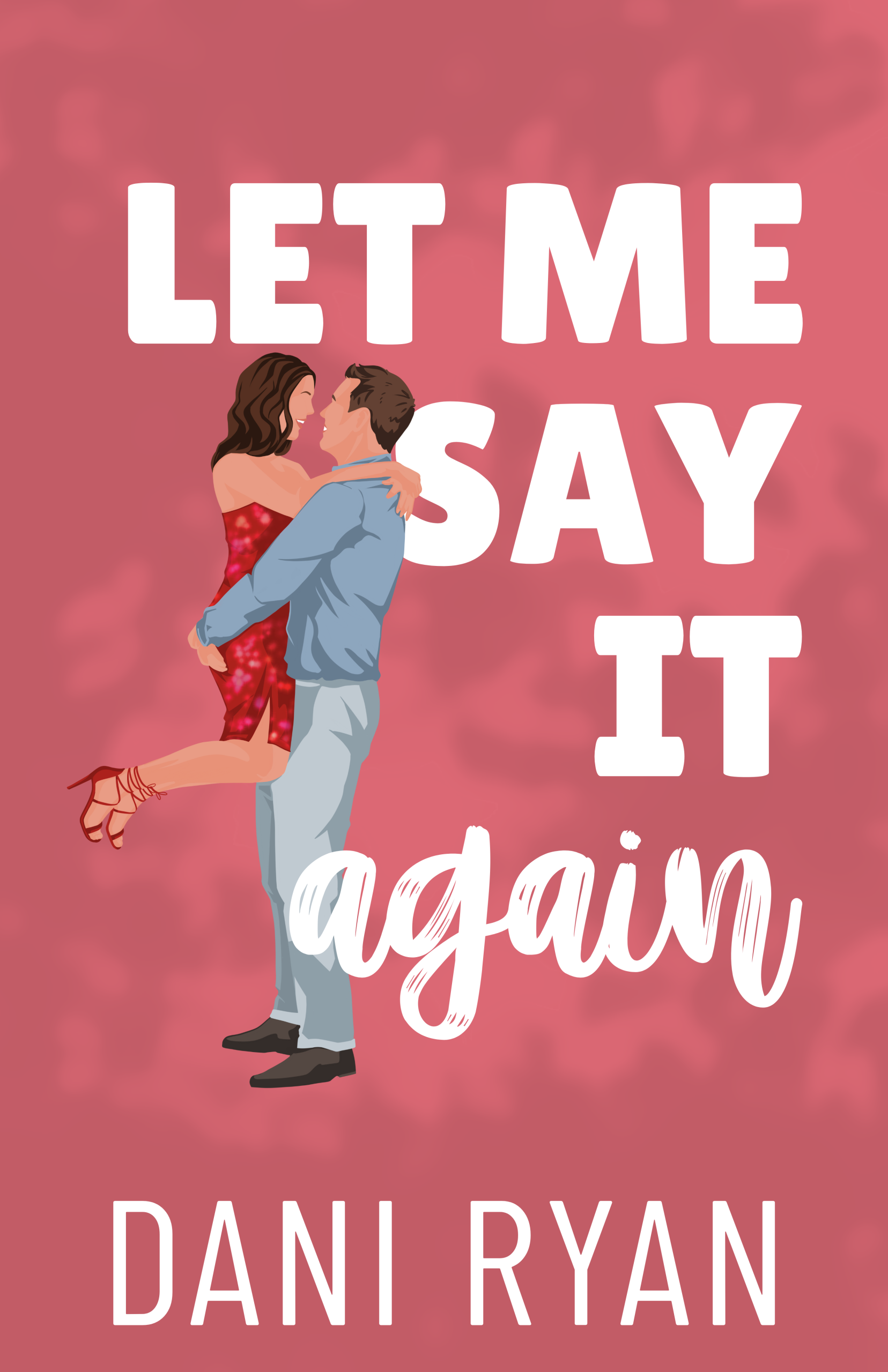 Let-Me-Say-It-Again-by-Dani-Ryan-PDF-EPUB.jpg