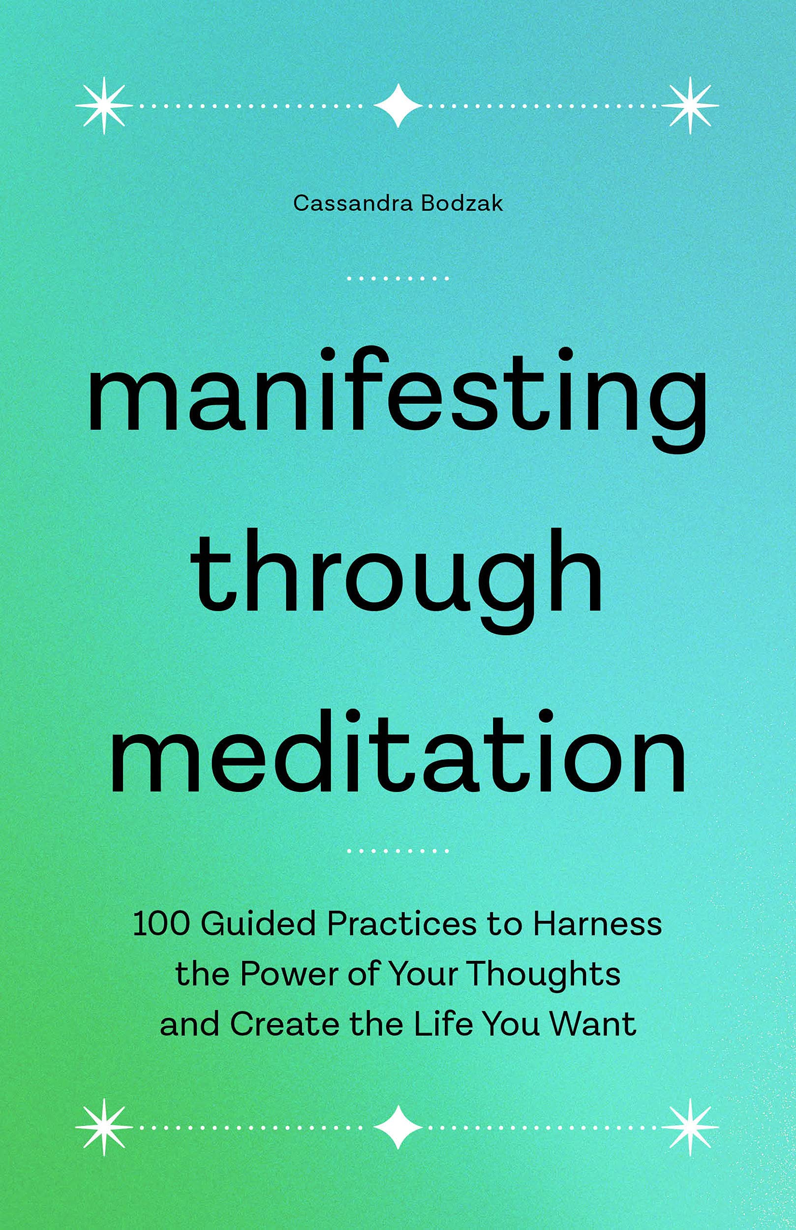 Manifesting-Through-Meditation--100-Guided-Practices-to-Harness-the-Power-of-Your-Thoug-by-Cassandra-Bodzak-PDF-EPUB.jpg