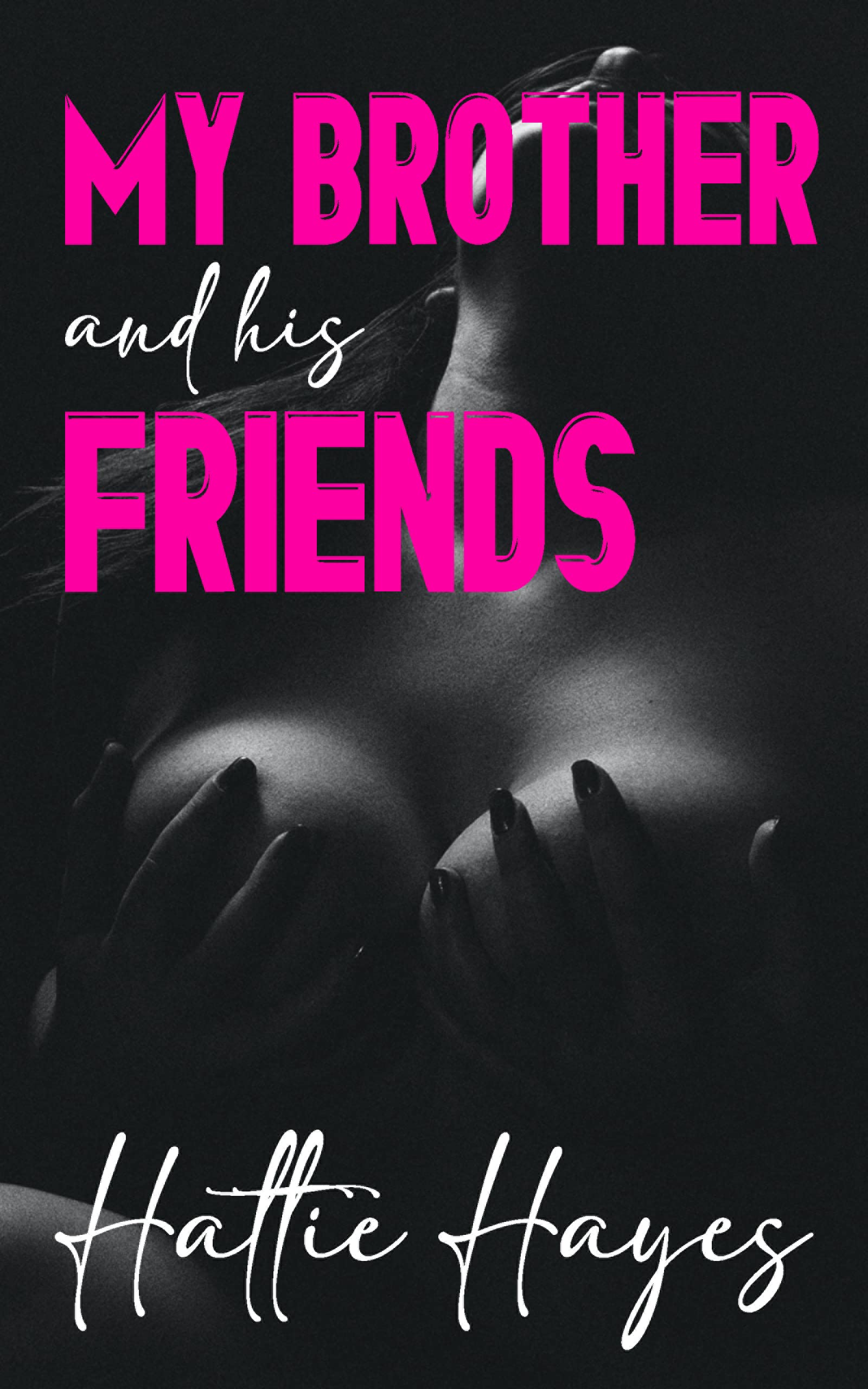 My-Brother-And-His-Friends--A-Taboo-Stepbrother-&-Stepsister-Erotic-Story-by-Hattie-Hayes-PDF-EPUB.jpg