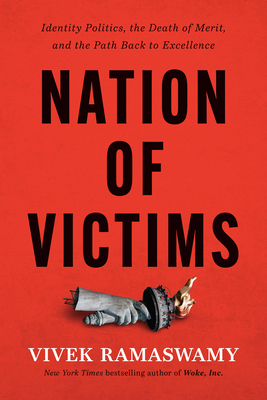 Nation-of-Victims--Identity-Politics-the-Death-of-Merit-and-the-Path-Back-to-Excellence-by-Vivek-Ramaswamy-PDF-EPUB.jpg
