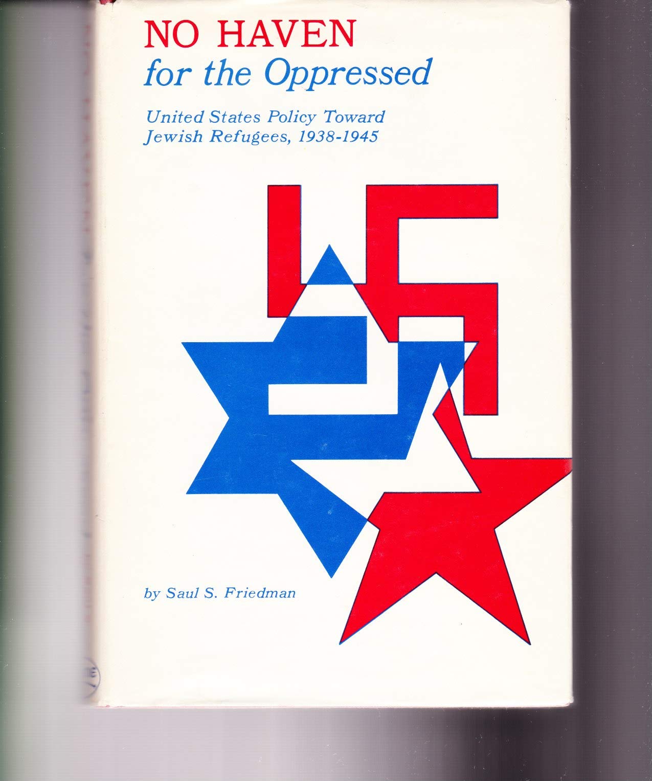 No-Haven-for-the-Oppressed--United-States-Policy-Toward-Jewish-Refugees-1938-1945-by-Saul-S-Friedman-PDF-EPUB.jpg