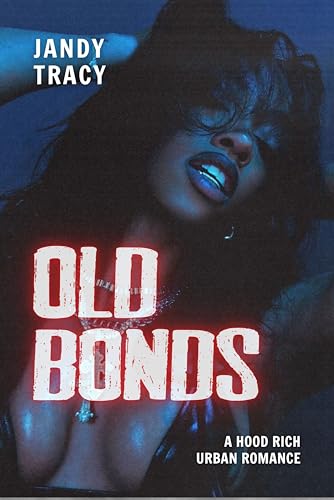 Old-Bonds--A-Hood-Rich-Urban-Romance-by-Jandy-Tracy-PDF-EPUB.jpg