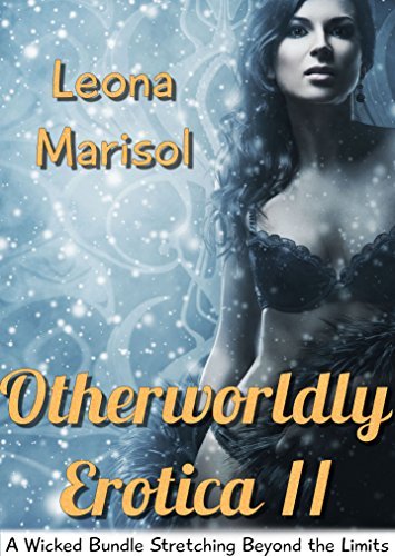Otherworldly-Erotica-II--A-Wicked-Bundle-Stretching-Beyond-the-Limits-by-Leona-Marisol-PDF-EPUB.jpg