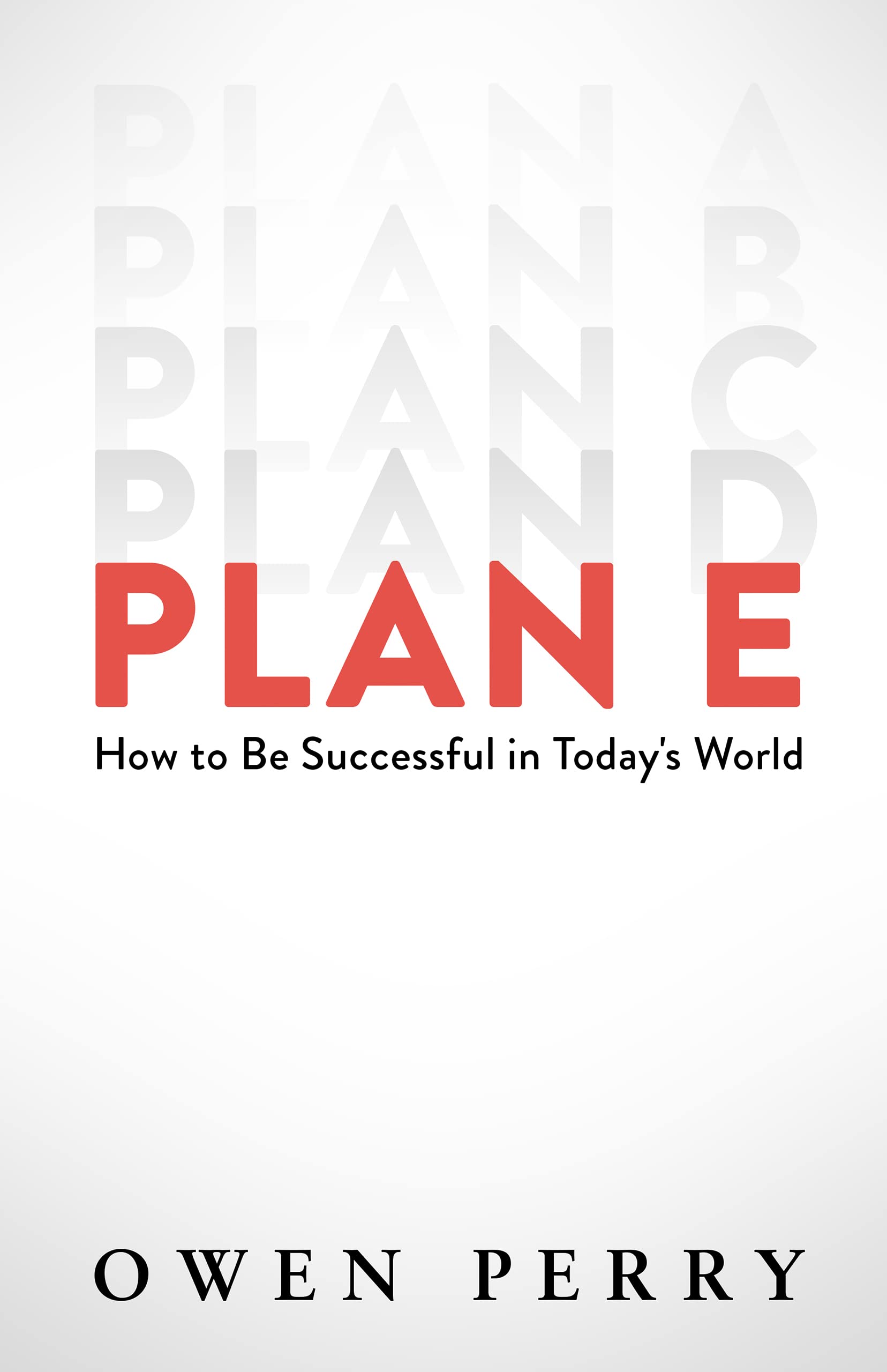 Plan-E--How-to-Be-Successful-in-Today's-World-by-Owen-Perry-PDF-EPUB.jpg