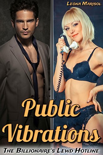 Public-Vibrations--The-Billionaire's-Lewd-Hotline-by-Leona-Marisol-PDF-EPUB.jpg