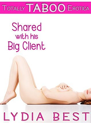 Shared-With-His-Big-Client--Totally-TABOO-Erotica-by-Lydia-Best-PDF-EPUB.jpg