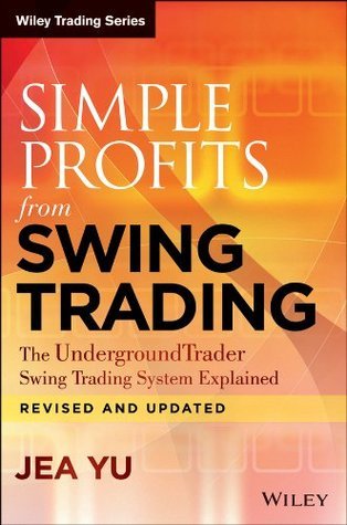 Simple-Profits-from-Swing-Trading--The-UndergroundTrader-Swing-Trading-System-Explained-by-Jea-Yu-PDF-EPUB.jpg