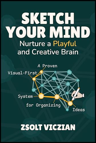 Sketch-Your-Mind--Nurture-a-Playful-and-Creative-Brain-by-Zsolt-Viczian-PDF-EPUB.jpg