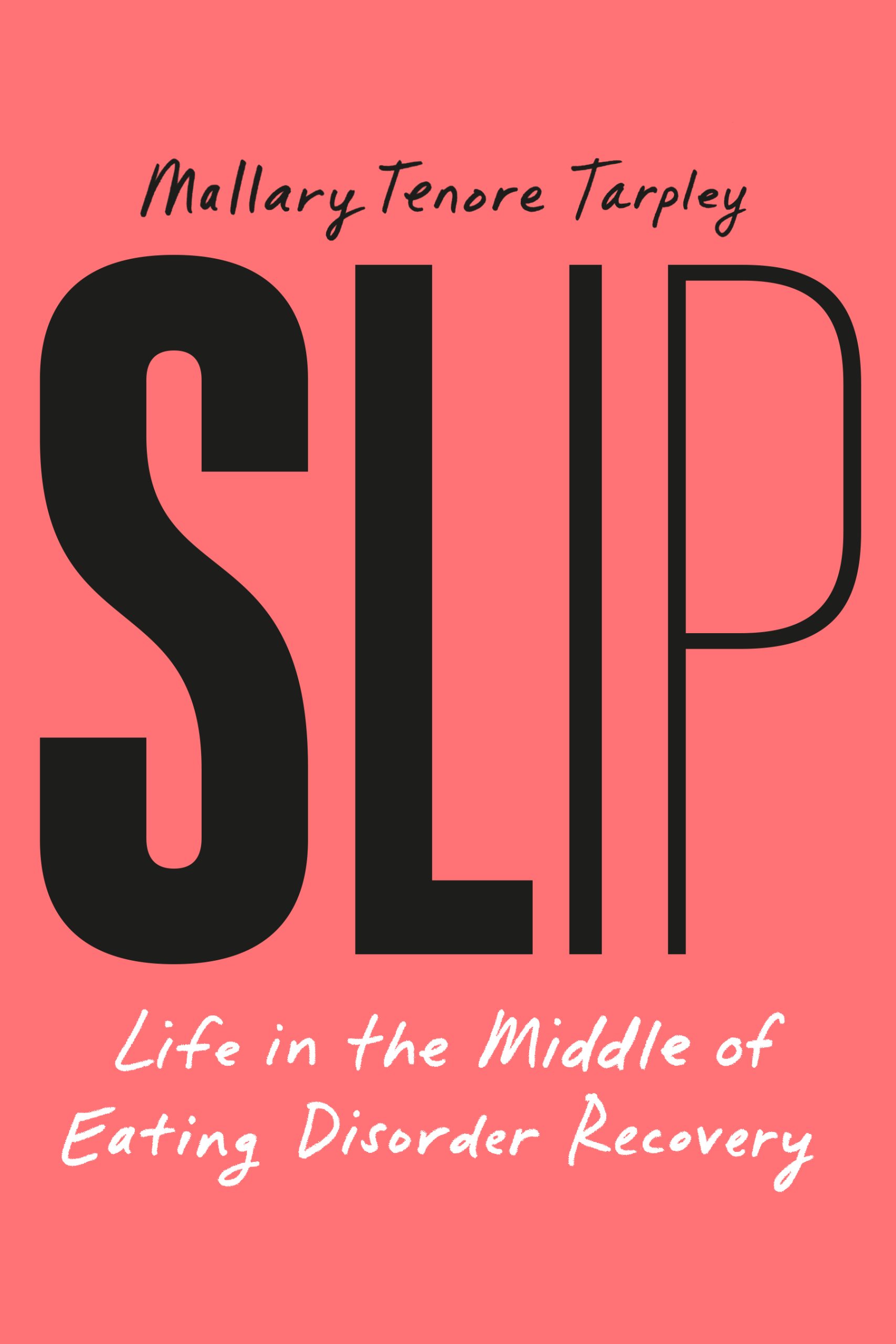 Slip--Life-in-the-Middle-of-Eating-Disorder-Recovery-by-Mallary-Tenore-Tarpley-PDF-EPUB.jpg