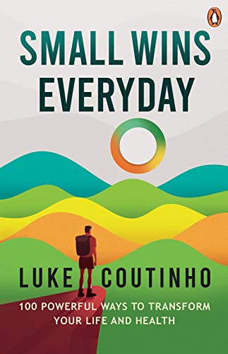 Small-Wins-Every-Day--100-Powerful-Ways-to-Transform-Your-Life-and-Health-by-Luke-Coutinho-PDF-EPUB.jpg